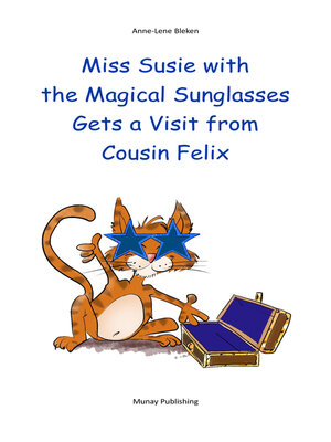 cover image of Miss Susie with the Magical Sunglasses Gets a Visit from Cousin Felix